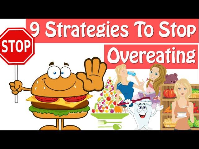 How To Stop Overeating, 9 Strategies How To Stop Eating So Much