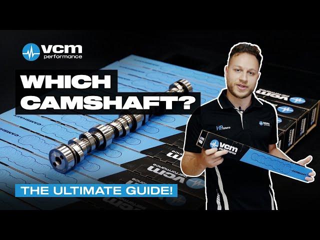 Which Cam? The Ultimate Guide by VCM Performance