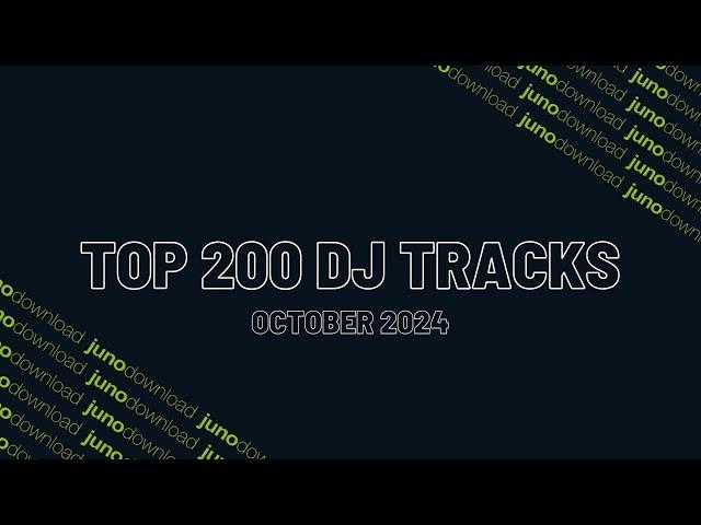 Junodownload Top 200 Dj Tracks October 2024