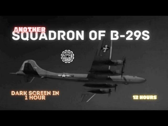 Sounds for Sleeping ⨀ Another Squadron of B-29s ⨀ 12 Hours ⨀ Dark Screen in 1 Hour ⨀ Superfortress