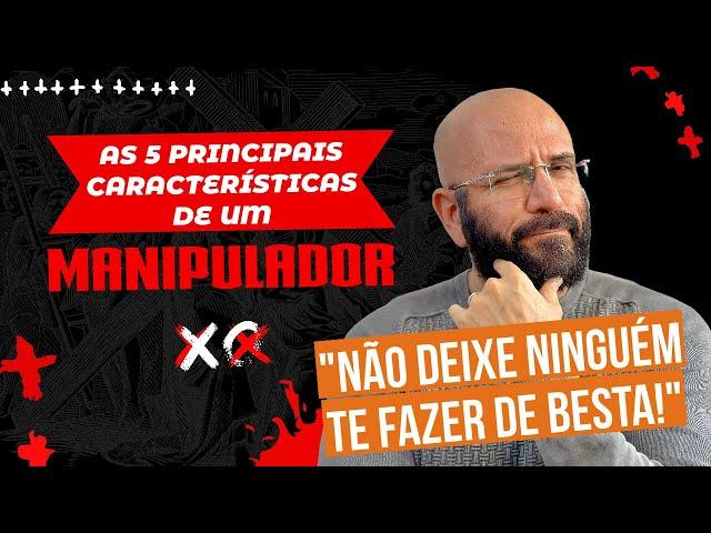 5 CARACTERÍSTICAS DE UMA PESSOA MANIPULADORA | Marcos Lacerda, psicólogo