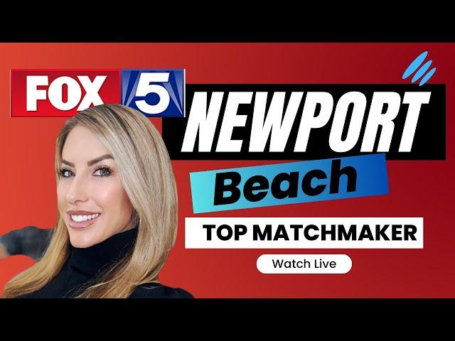 Professional Newport Beach, CA Matchmaking Service Seen on FOX!