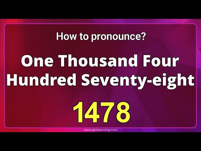 How to pronounce 1478 in English correctly