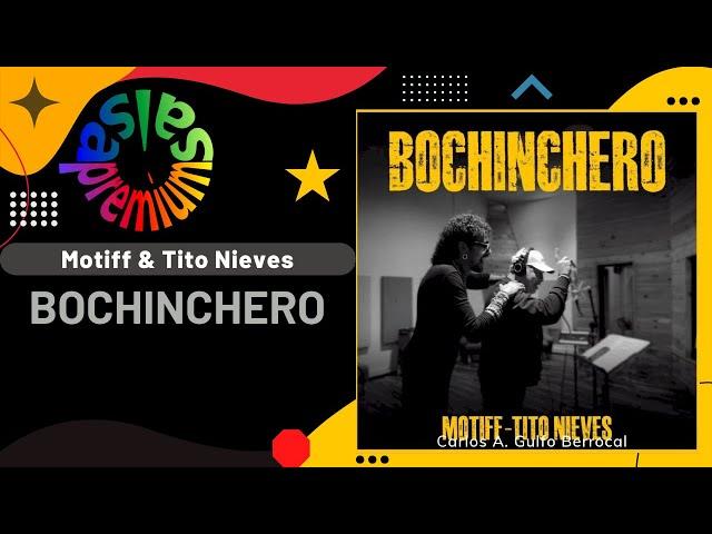 BOCHINCHERO por MOTIFF & TITO NIEVES - Salsa Premium