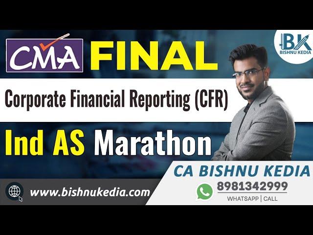 CMA Final | Corporate Financial Reporting (CFR) | June 24 | Ind - AS Marathon | CA Bishnu Kedia