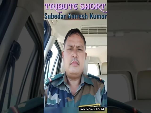 Tribute short to Subedar Amresh Kumar Yadav | brave soldier of indian Army 🪖| #shorts #army
