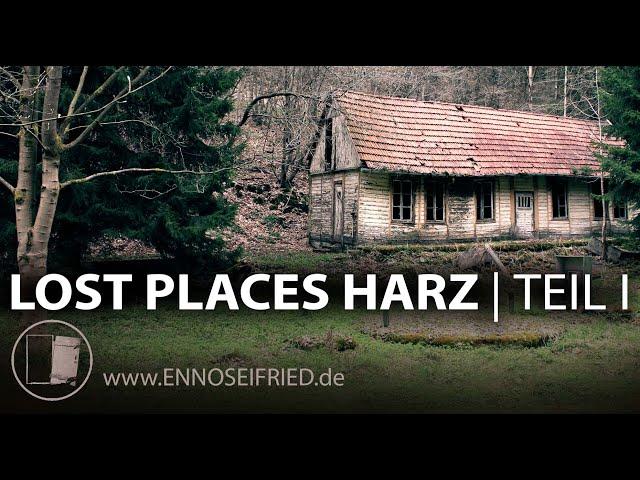 Lost Places Harz I - Verlassene Orte abseits der üblichen Touristenpfade - Dokumentarfilm