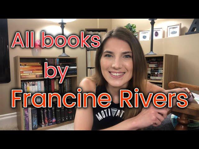 Francine Rivers // reviewing all her books & TBR