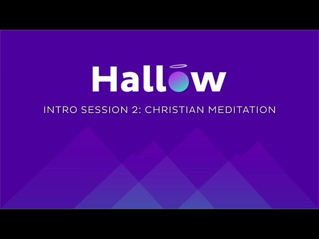 Session #2 - Christian Meditation - Hallow Prayer Challenge