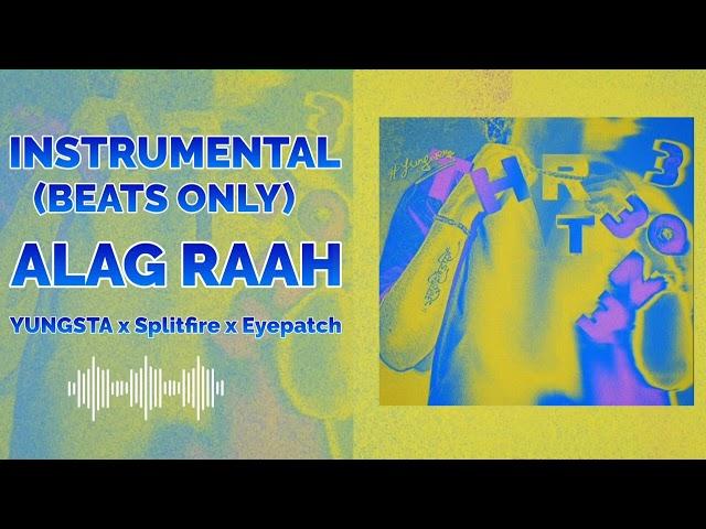 Alag Raah - INSTRUMENTAL (BEATS ONLY) | Yungsta x Splitfire x Eyepatch | Three Two One EP