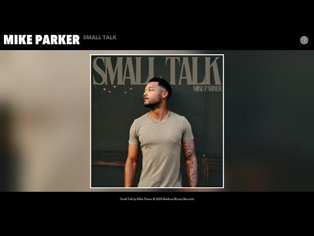 Mike Parker - Small Talk (Official Audio)