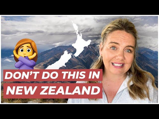 10 things NOT to do in New Zealand 