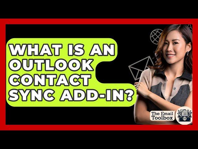What Is An Outlook Contact Sync Add-in? - TheEmailToolbox.com