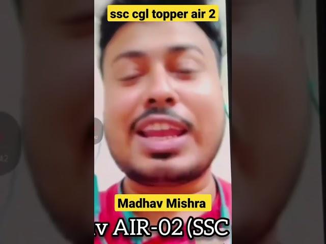 SSC CGL 2022 TOPPER | AIR-02 Mr. Madhav Mishra Reaction | 23 की उम्र में Top #air2 #ssccgl2022