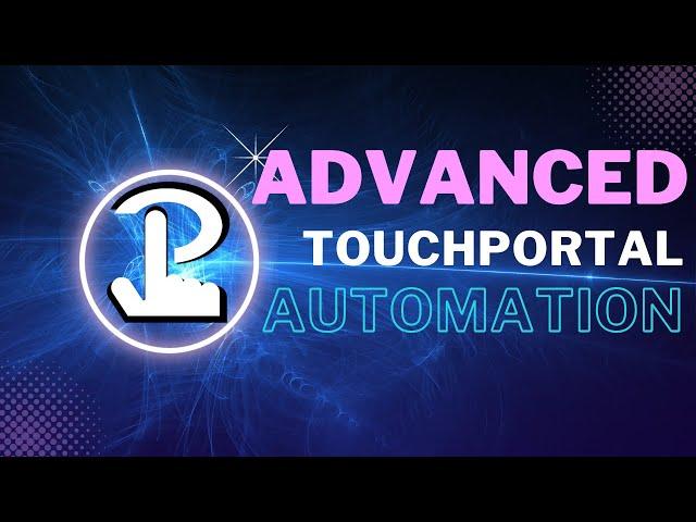 TouchPortal Tutorial - Advanced Stream Automation