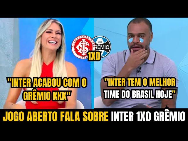 RENATA NÃO PERDOOU KKK! Veja O QUE DISSERAM no JOGO ABERTO sobre INTER 1x0 Grêmio