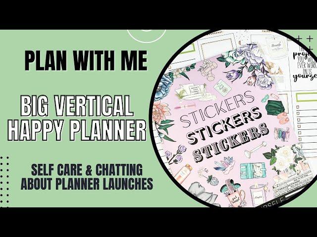 Plan With Me | Big Happy Planner | Self Care & Planner Launch Chat