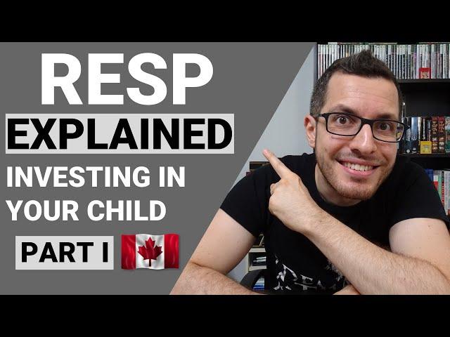 RESP Explained Part 1 | Tax Free Investing for Your Child's Education | Canadian Tax Guide Chapter 5