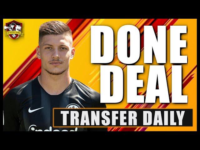 DONE DEAL!! Real Madrid sign Luka Jović for £60m | Transfer Daily