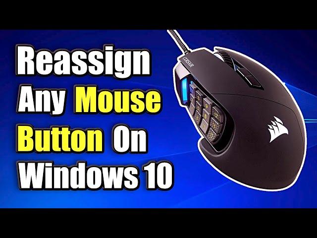 How to REASSIGN Side buttons on MOUSE Windows 10 | (Remap Any Mouse Button!)