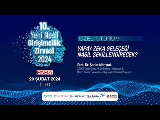 10. Yeni Nesil Girişimcilik Zirvesi | Özel Oturum-1: Sn. Şahin Albayrak