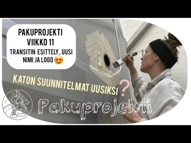 Pakuprojekti viikko 11 // Transitin esittely // auton uusi nimi // Logo ja muuta sekalaista hommaa