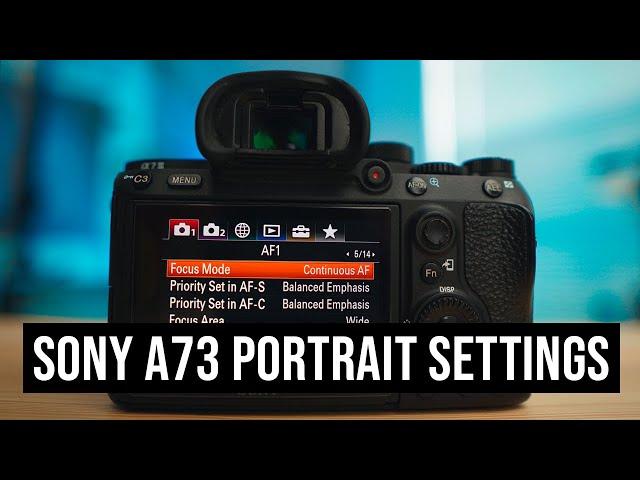 2020 SonyA7iii CAMERA SETTINGS for Portraits