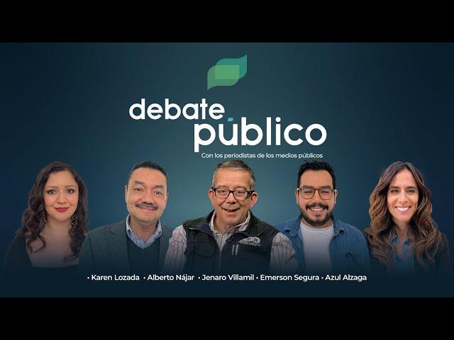 Debate Público | 07 Enero 2025