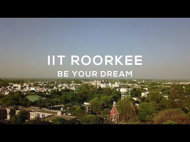 IIT Roorkee - Be Your Dream || Campus Tour 2018 || IIT Roorkee