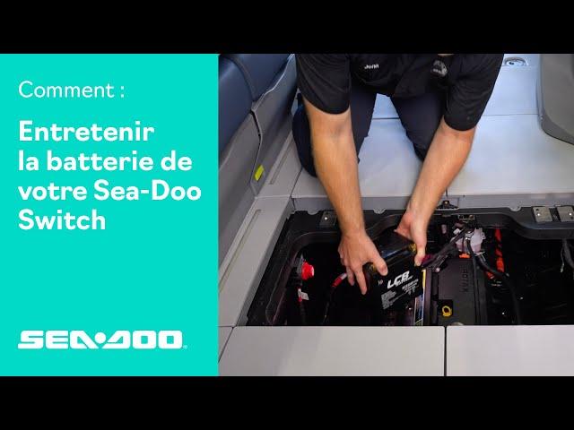 Comment entretenir la batterie de votre Switch® | Sea-Doo