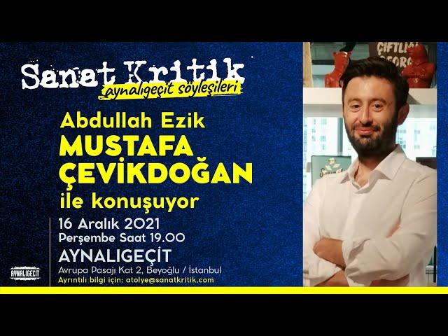 Sanat Kritik Söyleşileri: Mustafa Çevikdoğan