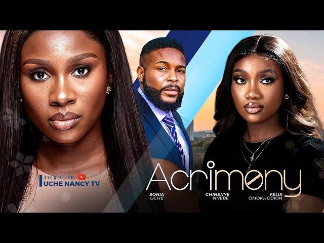 ACRIMONY - Sonia Uche, Chinenye Nnebe, Felix Omokhodion 2024 Nollywood Romantic Movie