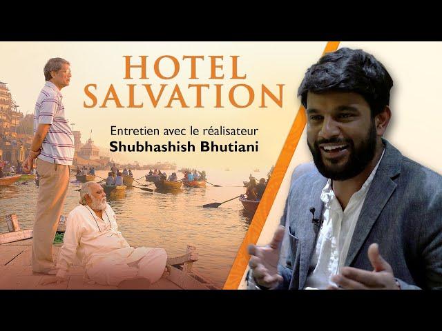 Hotel Salvation // Entretien avec le réalisateur Shubhashish Bhutiani // VOST