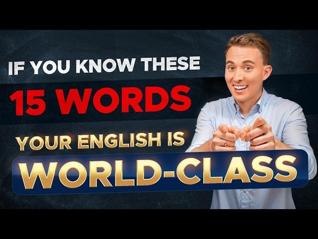 If You Know These 15 Words, Your English Is WORLD-CLASS!