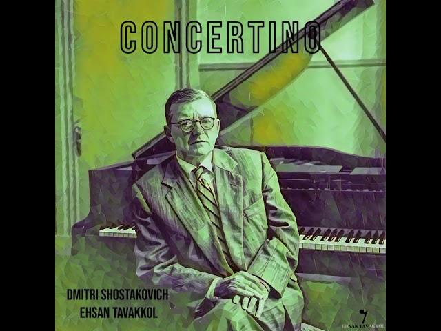 Dmitri Shostakovich - Concertino - Arrangement for Orchestra: Ehsan Tavakkol