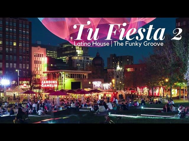 Tu Fiesta 2 | Latin House Mix | The Funky Groove