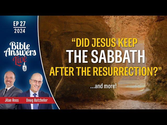 EP 27 | Bible Answers Live | Pr. Doug Batchelor and Pr. Jëan Ross (11/17/2024)