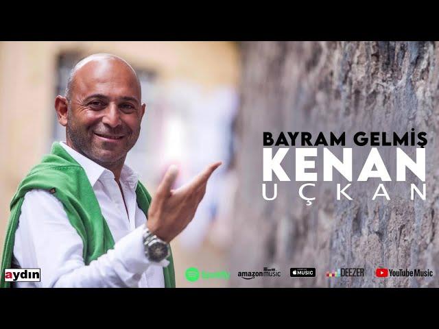 Kenan Uçkan - Bayram Gelmiş