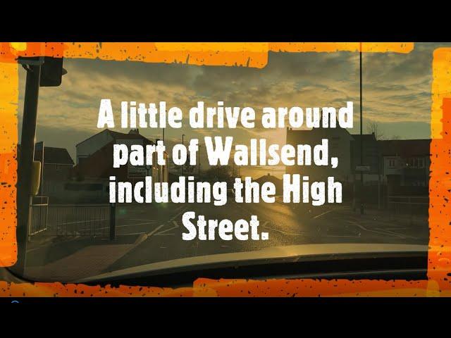 A little drive round parts of Wallsend, including the High Street.