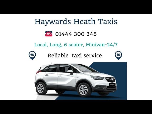 Haywards heath taxis -Local, Long, Station & Airport taxi service- Cheap fare