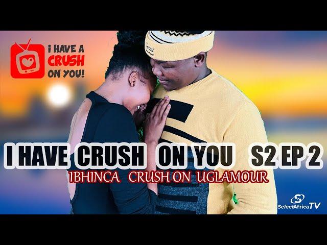 I HAVE  A CRUSH ON YOU  S2 EP02 | Isesheli  sikhala Ngokuthi asitshelwango ukuthi intombi iyaphuza.