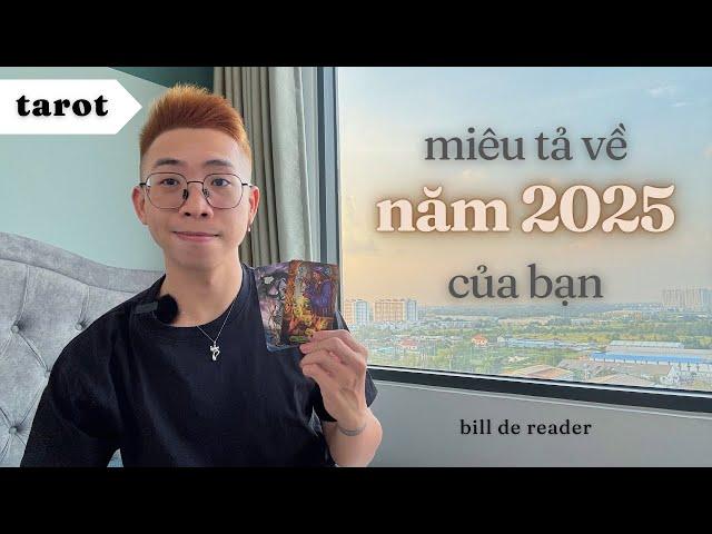 NĂM 2025 của bạn sẽ như thế nào? | tarot