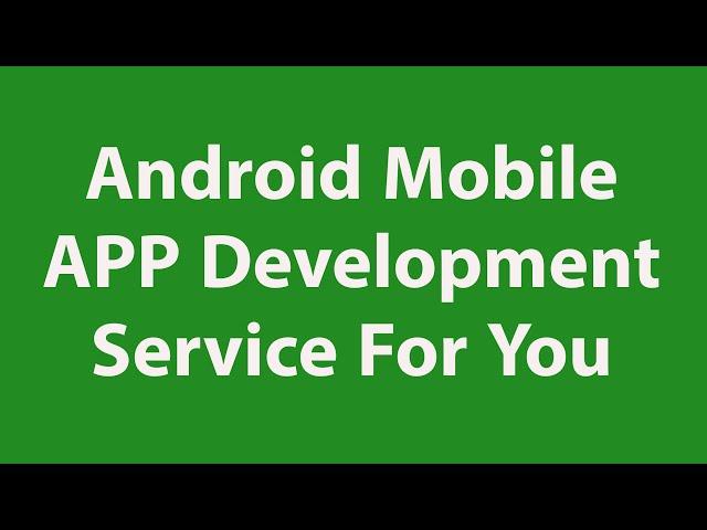 Android Mobile APP Development Services