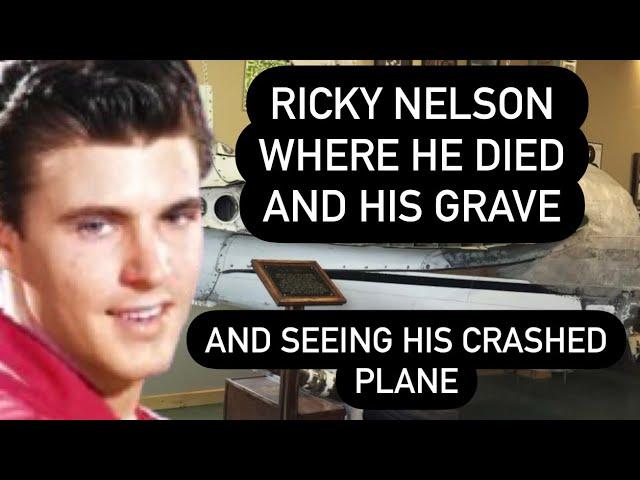TEEN IDOL RICKY NELSON - Where He Died, Visiting His Grave, and SEEING HIS DESTROYED PLANE
