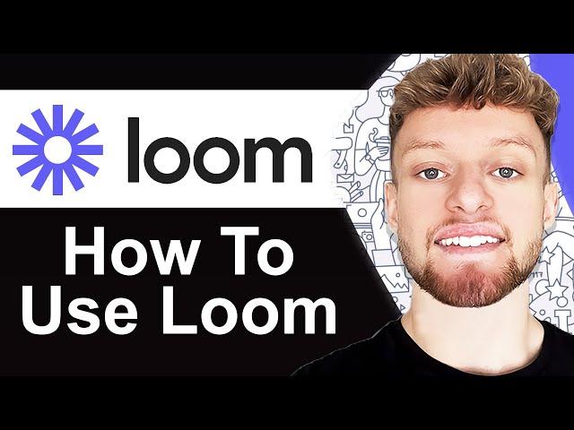 How To Use Loom Video Recorder (Step By Step Guide)