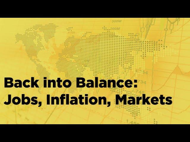 Back Into Balance: Grindal on Jobs, Inflation, & Markets