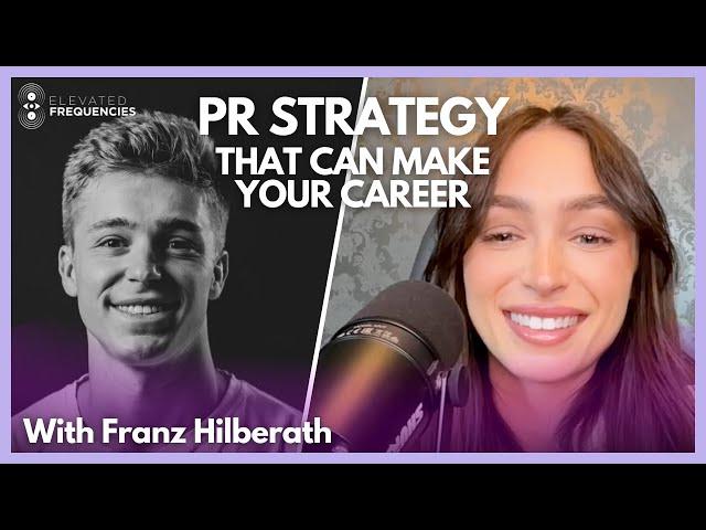 What to Know Before Hiring Music PR with Franz Hilberath | Elevated Frequencies #52