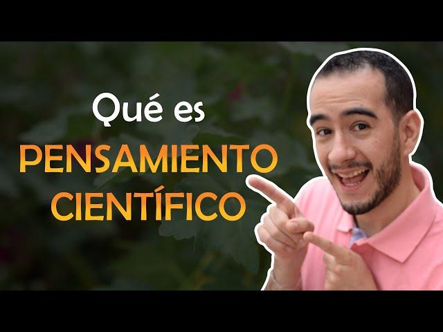 Qué es PENSAMIENTO CIENTÍFICO - Aprender a investigar