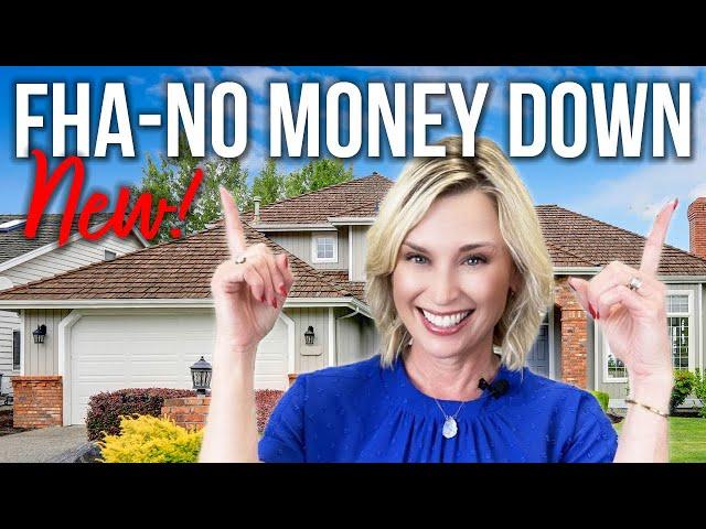 NEW! FHA up to 100% Financing NO MONEY DOWN Program