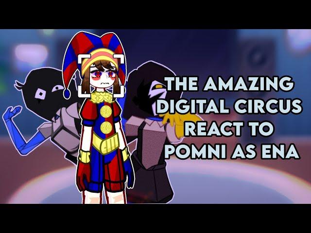 The Amazing Digital Circus React to Pomni as Ena | TADC  | Its DK afton